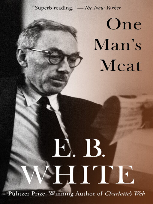 Title details for One Man's Meat by E. B. White - Available